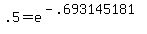 .5+=+e%5E%28-.693145181%29