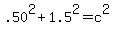 .50%5E2%2B1.5%5E2=c%5E2