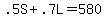 .5S%2B.7L=580