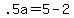 .5a+=+5+-+2