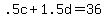 .5c+%2B+1.5d+=+36