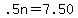 .5n=7.50
