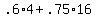 .6%2A4+%2B+.75%2A16%29+%2F+20+=+.72