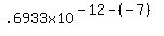 .6933x10%5E%28-12-%28-7%29%29