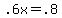 .6x+=+.8
