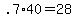 .7%2A40+=+28