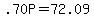 .70P+=+72.09