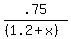 .75%2F%28%281.2%2Bx%29%29