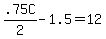 .75C%2F2+-+1.5+=+12