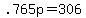 .765p+=+306
