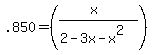 .850=%28%28x%29%2F%282-3x-x%5E2%29%29