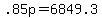 .85p+=+6849.3