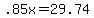 .85x=29.74