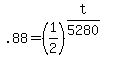 .88+=+%281%2F2%29%5E%28t%2F5280%29