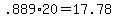 .889%2A20+=+17.78
