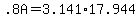 .8A+=+3.141%2A17.944