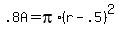 .8A+=+pi%2A%28r+-+.5%29%5E2