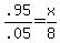 .95%2F.05=x%2F8