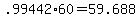 .99442%2A60=59.688
