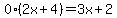 0%282x%2B4%29+=+3x%2B2