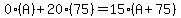 0%28A%29%2B20%2875%29=15%28A%2B75%29