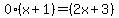 0%28x%2B1%29=%282x%2B3%29
