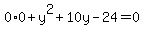 0%2A0%2By%5E2%2B10y-24=0