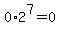0%2A2%5E7=0