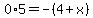 0%2A5+=+-%284++%2Bx%29
