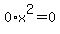 0%2Ax%5E2+=+0