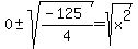 0%2B-sqrt%28%28-125%29%2F4%29=sqrt%28x%5E2%29