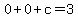 0%2B0%2Bc=3