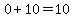 0%2B10=10