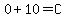 0%2B10=C