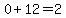 0%2B12=2