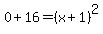 0%2B16=%28x%2B1%29%5E2