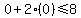 0%2B2%280%29%3C=8