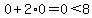 0%2B2%2A0=0%3C8