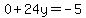 0%2B24y=-5