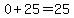 0%2B25=25
