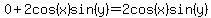 0%2B2cos%28x%29sin%28y%29=2cos%28x%29sin%28y%29