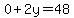 0%2B2y=48