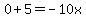 0%2B5=-10x