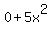 0%2B5x%5E2