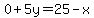 0%2B5y=25-x