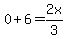 0%2B6=2x%2F3+