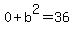 0%2Bb%5E2=36