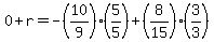 0%2Br=-%2810%2F9%29%285%2F5%29%2B%288%2F15%29%283%2F3%29