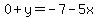 0%2By=-7-5x