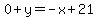 0%2By=-x%2B21